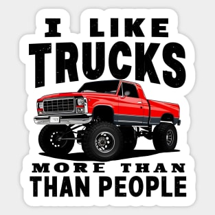 I like trucks more than people Humorous Auto Enthusiast tee Sticker